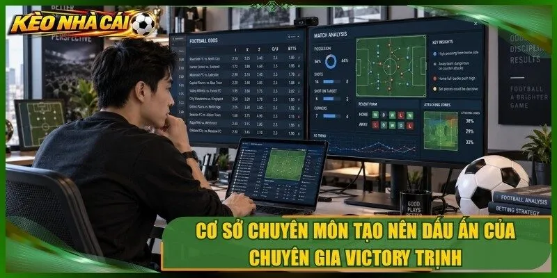 Cơ sở chuyên môn tạo nên dấu ấn của chuyên gia Victory Trịnh